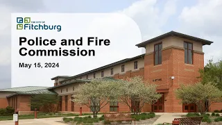 Fitchburg, WI Police and Fire Commission 5-15-24