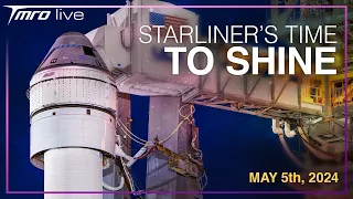 Starliner's Time to Shine - May 5th, 2024