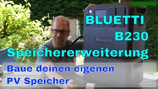 Bluetti B230 Zusatzakku - wie Du deinen eigenen smarten Stromspeicher baust (2048Wh, PV Speicher)