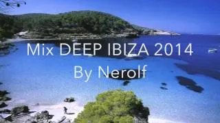 DEEP HOUSE Ibiza Mix 2014 #1 Mixed By NEROLF