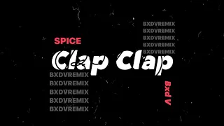 Spice x Bxd V - Clap Clap Remix