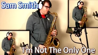 Sam Smith - I'm Not The Only One - Tenor Saxophone - BriansThing