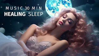 30 Min Deep Sleep Music: ULTIMATE Serenity for Restful Nights / Healing Sleep