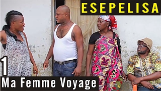 Ma Femme Voyage VOL 1 - Nouveau Theatre Esepelisa 2016 - Remy Kilola - Esepelisa