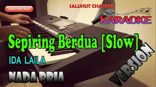 SEPIRING BERDUA ll KARAOKE SLOW VERSION ll IDA LAILA ll NADA PRIA F=DO