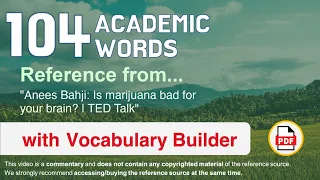 104 Academic Words Ref from "Anees Bahji: Is marijuana bad for your brain? | TED Talk"