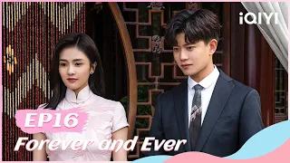 🍏 【FULL】一生一世 EP16 | Forever and Ever | iQIYI Romance