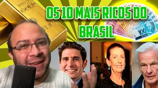 OS 10 MAIS RICOS DO BRASIL - NOVA LISTA DE BILIONÁRIOS DA FORBES - 2021