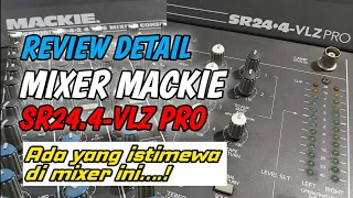 REVIEW DETAIL FITUR DAN FUNGSI MIXER MACKIE SR24.4-VLZ PRO - ada yang istimewa di mixer ini !!!