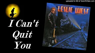 Leslie West - I Can't Quit You (Kostas A~171)