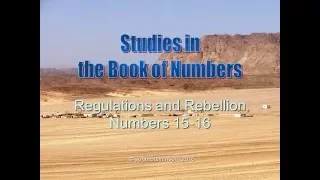 Numbers 15-16.  Regulations and Rebellion