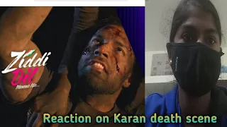 Reaction on Moran Vm | Karan Death | Ziddi Dil Maane Na