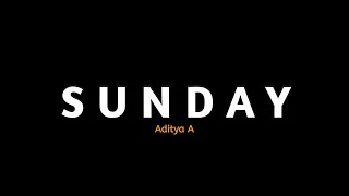 SUNDAY-Aditya A, || Naalayak,|| BLACK SCREEN LYRICS || FULL RAP SONG