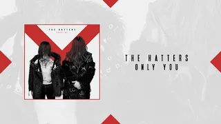 The Hatters - Only You | Official Audio