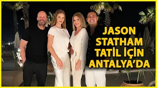 Jason Statham, Bu Kez Antalya'da Tatil Yaptı