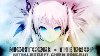 Nightcore - The Drop (Lethal Bizzle feat. Cherri Voncelle)