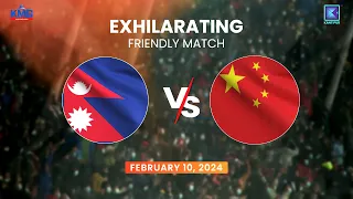 Nepal vs China | Friendly Football Match | 10 February 2024 | Kantipur Max HD LIVE