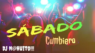 Sábado Cumbiero 🎶🎊 2024 X DJ N@huito!!!