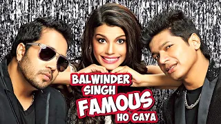 Balwinder Singh Famous Ho Gaya (HD) | Mikha Singh | Shaan | Anupam Kher | Bollywood Comedy Movie