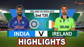 IND vs IRE 2nd T20 HIGHLIGHTS 2022 | INDIA vs IRELAND 2nd T20 HIGHLIGHTS 2022