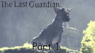 The Last Guardian - Trico - No Commentary Walkthrough Part 1