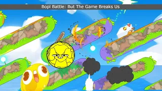 Bopl Battle: But The Game Breaks Us