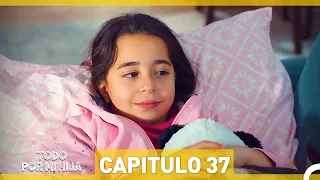 Todo Por Mi Hija - Capitulo 37