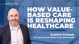 How Value-Based Care Is Reshaping Healthcare: Insights from Andrew Schwab