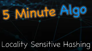 Learn in 5 Minutes: Locality Sensitive Hashing (MinHash, SimHash, and more!)