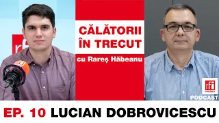 Lucian Dobrovicescu: Ceaușescu avea un strop de autism | Călătorii în trecut #10