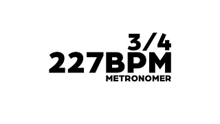 227 BPM Metronome 3/4