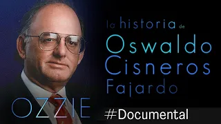 #Documental Ozzie, la historia de Oswaldo Cisneros Fajardo