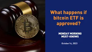 What happens if bitcoin ETF is approved? - MMMK 101623b