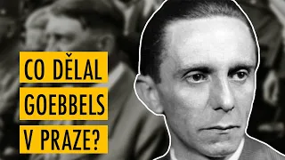 Jak se choval Joseph Goebbels při návštěvě Prahy?