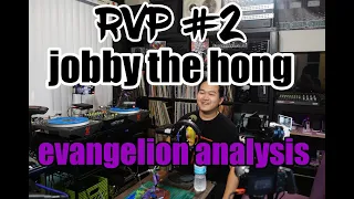 Real Vibes Podcast #2 - Jobby the Hong - Evangelion Analysis