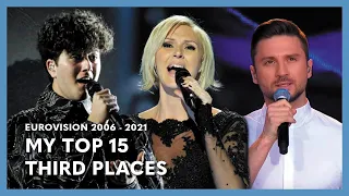 Eurovision My Top 15 Best Third Places 2006-2021