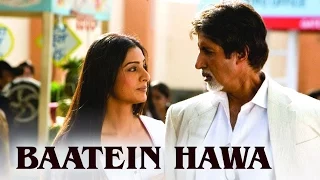 Baatein Hawa | Full Video Song | Cheeni Kum | Amitabh Bachchan & Tabu