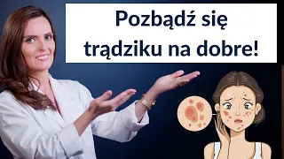 Trądzik? Sprawdź jak się go pozbyć raz na zawsze!