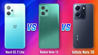 OnePlus Nord CE 2 Lite vs ⚡ Redmi Note 12 vs ⚡ Infinix Note 30 Full Detailed Comparison