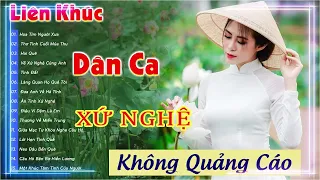 Khúc Hát Sông Quê, Liên Khúc Nhạc Dân Ca Xứ Nghệ Hay Nhất, 20 Ca Khúc Hát Về Miền Trung Hay Nhất