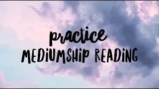 Practice Mediumship Reading for I