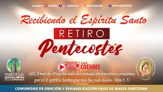 Retiro de Pentecostés - Primera Parte 18/05/2024