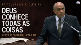 PASTOR SAMUEL DE OLIVERA [HD] DEUS CONHECE TODAS AS COISAS - CULTO DE DOUTRINA 19/SETEMBRO