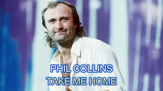PHIL COLLINS  - TAKE ME HOME (REMASTERED)