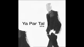 Wink - Ya Par Tal (Raw)