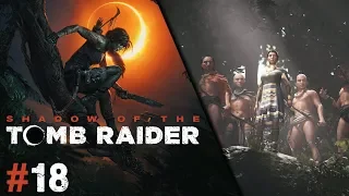 Shadow of the Tomb Raider - Episode #18 - The Hidden City