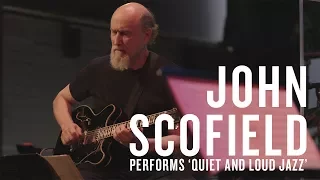 John Scofield Performs 'Quiet And Loud Jazz'