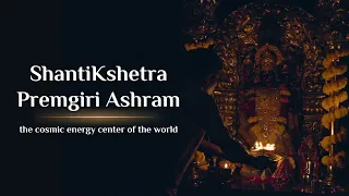 ShantiKshetra Premgiri Ashram, Karjat | Cosmic Energy Center of the World | Nisha Aggarwal