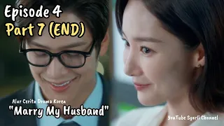 Part 7 (END) - Menikahlah Dengan Suamiku | Episode 4 #marrymyhusband #Syarlichannel