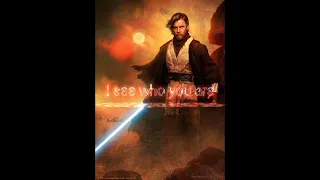 I see who you are you are my enemy | Obi-Wan Kenobi